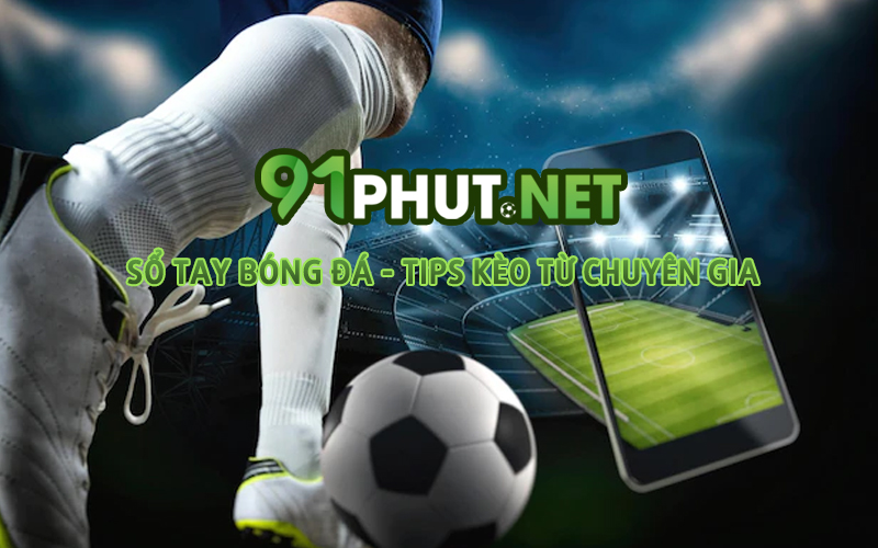 so-tay-bong-da-tips-keo-tu-chuyen-gia-giau-kinh-nghiem